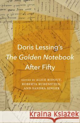 Doris Lessing's the Golden Notebook After Fifty Ridout, A. 9781137488374 Palgrave MacMillan