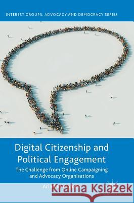 Digital Citizenship and Political Engagement: The Challenge from Online Campaigning and Advocacy Organisations Vromen, Ariadne 9781137488640 Palgrave MacMillan
