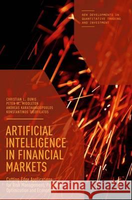Artificial Intelligence in Financial Markets: Cutting Edge Applications for Risk Management, Portfolio Optimization and Economics Dunis, Christian L. 9781137488794