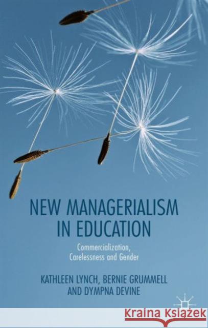 New Managerialism in Education Lynch, Kathleen 9781137489944