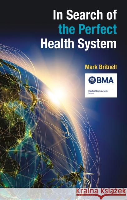 In Search of the Perfect Health System Mark Britnell 9781137496614