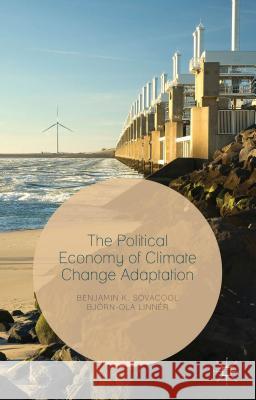 The Political Economy of Climate Change Adaptation Benjamin K., Assoc Sovacool Bjorn-Ola Linner 9781137496720 Palgrave MacMillan