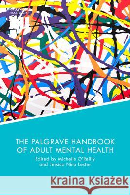 The Palgrave Handbook of Adult Mental Health Michelle O'Reilly Jessica Nina Lester 9781137496843 Palgrave MacMillan