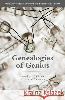 Genealogies of Genius Joyce E. Chaplin Darrin M. McMahon 9781137497659