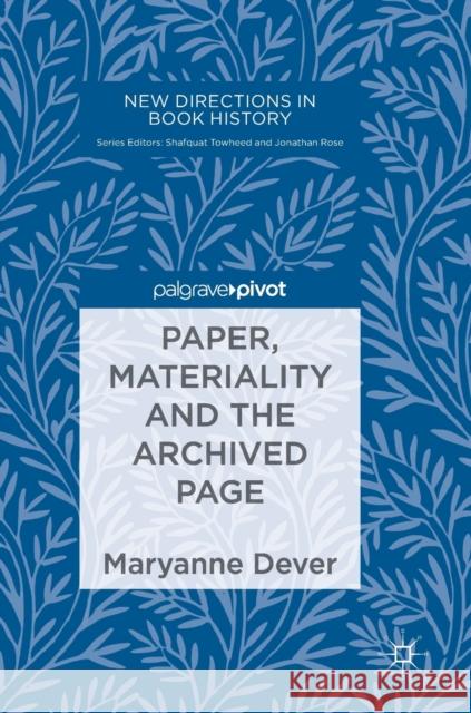 Paper, Materiality and the Archived Page Maryanne Dever   9781137498854