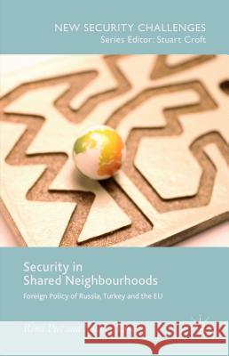 Security in Shared Neighbourhoods: Foreign Policy of Russia, Turkey and the EU Piet, Rémi 9781137499097 Palgrave MacMillan