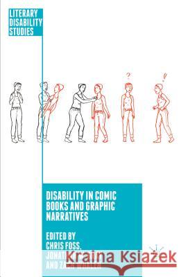 Disability in Comic Books and Graphic Narratives Chris Foss Jonathan W. Gray Zach Whalen 9781137501103 Palgrave MacMillan