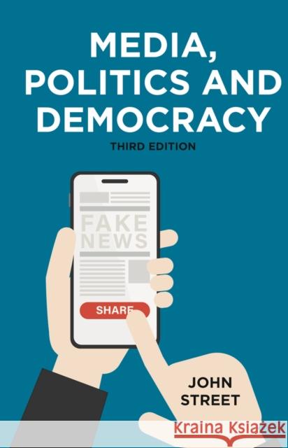 Media, Politics and Democracy John Street 9781137501240 Red Globe Press