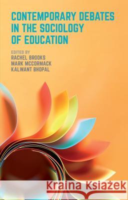 Contemporary Debates in the Sociology of Education Kalwant Bhopal 9781137502278