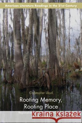 Rooting Memory, Rooting Place Lloyd, C. 9781137502841 Palgrave MacMillan