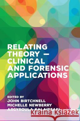 Relating Theory - Clinical and Forensic Applications John Birtchnell Michelle Newberry Argyroula Kalaitzaki 9781137504586 Palgrave Macmillan