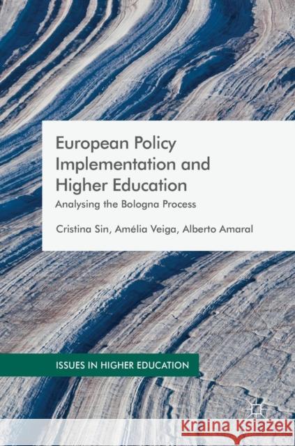 European Policy Implementation and Higher Education: Analysing the Bologna Process Sin, Cristina 9781137504616 Palgrave MacMillan