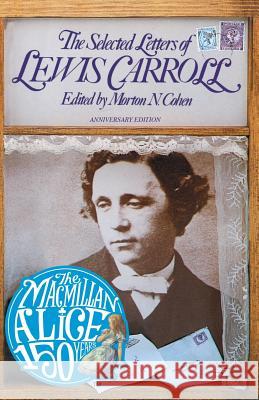 The Selected Letters of Lewis Carroll Morton N Cohen 9781137505460