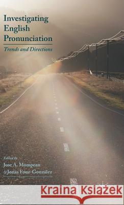 Investigating English Pronunciation: Trends and Directions Mompean, Jose A. 9781137509420 Palgrave MacMillan