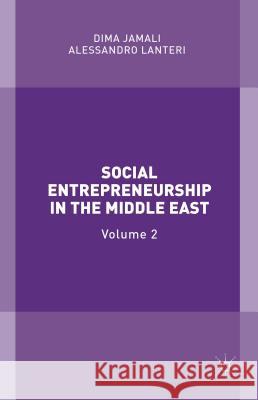 Social Entrepreneurship in the Middle East: Volume 2 Jamali, Dima 9781137509932