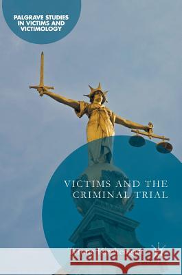 Victims and the Criminal Trial Tyrone Kirchengast 9781137509994 Palgrave MacMillan