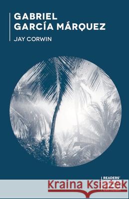 Gabriel García Márquez Corwin, Jay 9781137513366 Palgrave MacMillan