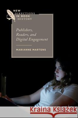 Publishers, Readers, and Digital Engagement Marianne Martens 9781137514455 Palgrave MacMillan