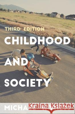 Childhood and Society Michael Wyness 9781137514875 Macmillan International Higher Education (JL)