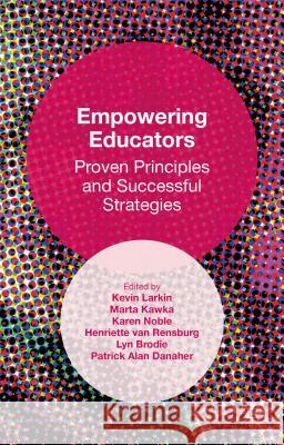 Empowering Educators: Proven Principles and Successful Strategies Danaher, Patrick Alan 9781137515889