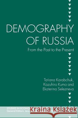 Demography of Russia: From the Past to the Present Karabchuk, Tatiana 9781137518491