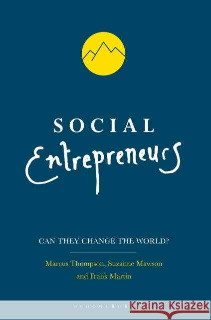 Social Entrepreneurs: Can They Change the World? Thompson, Marcus 9781137520074 Palgrave