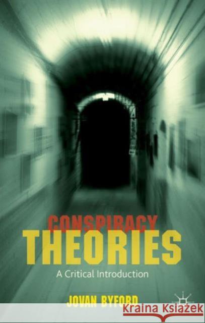 Conspiracy Theories: A Critical Introduction Byford, J. 9781137520241 PALGRAVE MACMILLAN
