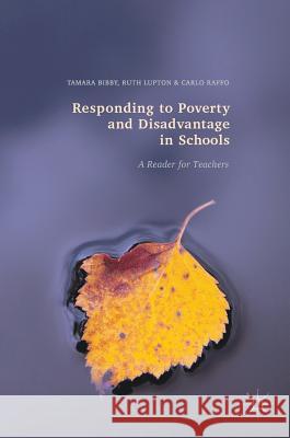 Responding to Poverty and Disadvantage in Schools: A Reader for Teachers Bibby, Tamara 9781137521552 Palgrave MacMillan