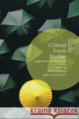 Critical Event Studies: Approaches to Research R. Lamond, Ian 9781137523846 Palgrave MacMillan