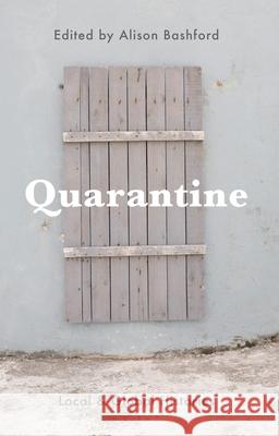 Quarantine: Local and Global Histories Bashford, Alison 9781137524447