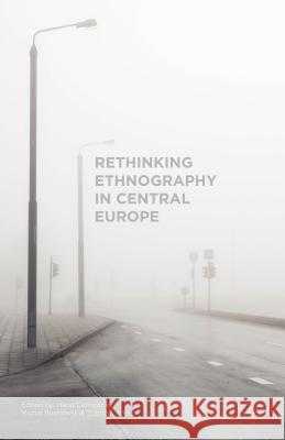 Rethinking Ethnography in Central Europe Hana Cervinkova Michal Buchowski Zdenek Uherek 9781137524485 Palgrave MacMillan