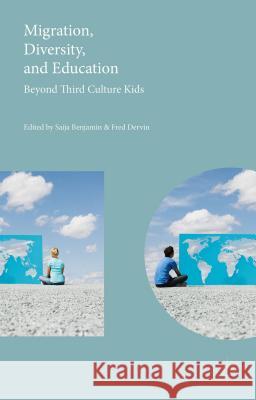 Migration, Diversity, and Education: Beyond Third Culture Kids Dervin, Fred 9781137524652 Palgrave MacMillan
