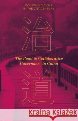 The Road to Collaborative Governance in China Yijia Jing 9781137525192