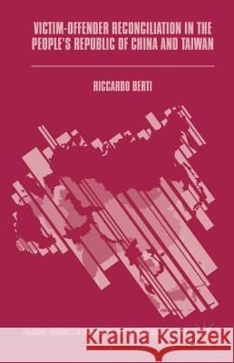 Victim-Offender Reconciliation in the People's Republic of China and Taiwan Riccardo Berti 9781137527530 Palgrave MacMillan