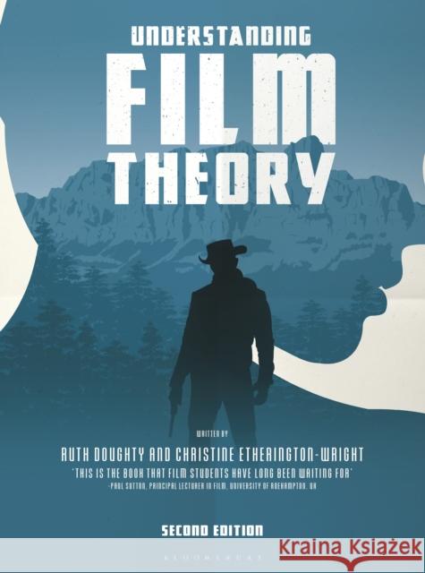 Understanding Film Theory Ruth Doughty Christine Etherington-Wright 9781137528230