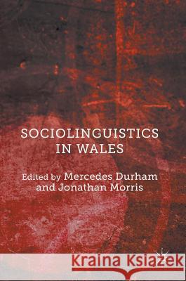 Sociolinguistics in Wales M. Durham J. Morris 9781137528964 Palgrave MacMillan