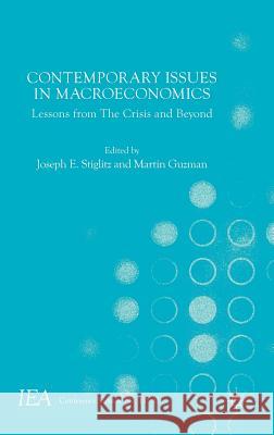 Contemporary Issues in Macroeconomics: Lessons from the Crisis and Beyond Stiglitz, Joseph E. 9781137529572