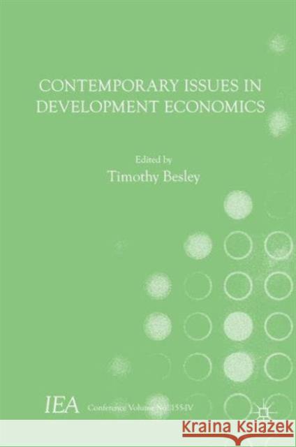 Contemporary Issues in Development Economics International Economic Association       Timothy Besley 9781137529732 Palgrave MacMillan