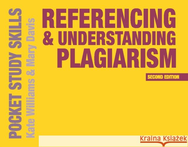 Referencing and Understanding Plagiarism Kate Williams Mary Davis 9781137530714 Bloomsbury Publishing PLC