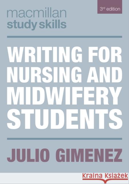 Writing for Nursing and Midwifery Students Gimenez, Julio 9781137531186