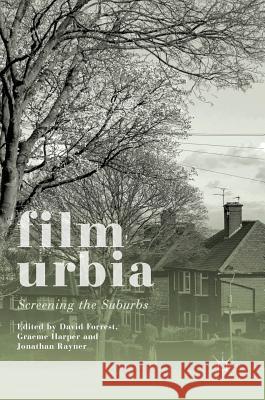 Filmurbia: Screening the Suburbs Forrest, David 9781137531742