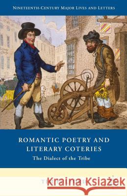 Romantic Poetry and Literary Coteries: The Dialect of the Tribe Fulford, Tim 9781137533968