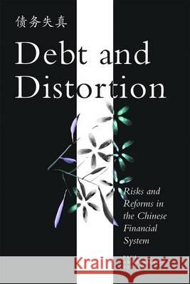 Debt and Distortion: Risks and Reforms in the Chinese Financial System Armstrong-Taylor, Paul 9781137534002