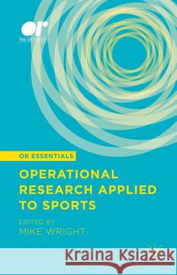Operational Research Applied to Sports Mike Wright 9781137534651 Palgrave MacMillan