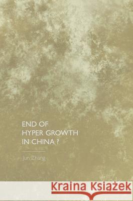 End of Hyper Growth in China? Jun Zhang 9781137537171 Palgrave MacMillan