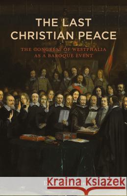 Westphalia: The Last Christian Peace Croxton, D. 9781137538932 Palgrave MacMillan