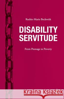 Disability Servitude Beckwith, Ruthie-Marie 9781137540300 Palgrave MacMillan