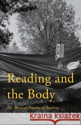 Reading and the Body: The Physical Practice of Reading Mc Laughlin, Thomas 9781137541314