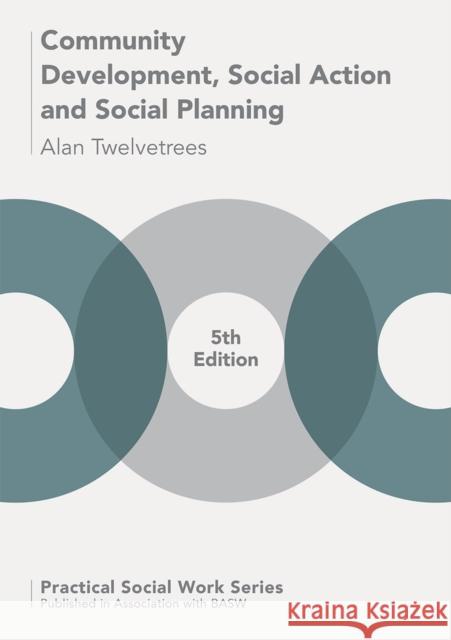 Community Development, Social Action and Social Planning Alan Twelvetrees 9781137544896 Palgrave