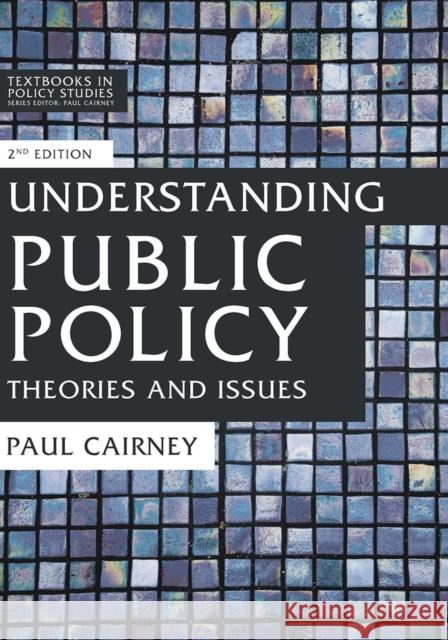 Understanding Public Policy : Theories and Issues Paul Cairney 9781137545183